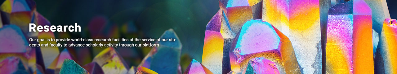 Research-Our goal is to provide world-class research facilities at the service of our students and faculty to advance scholarly activity through our platform.